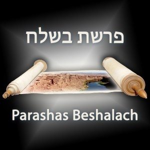 Parashas Beshalach
